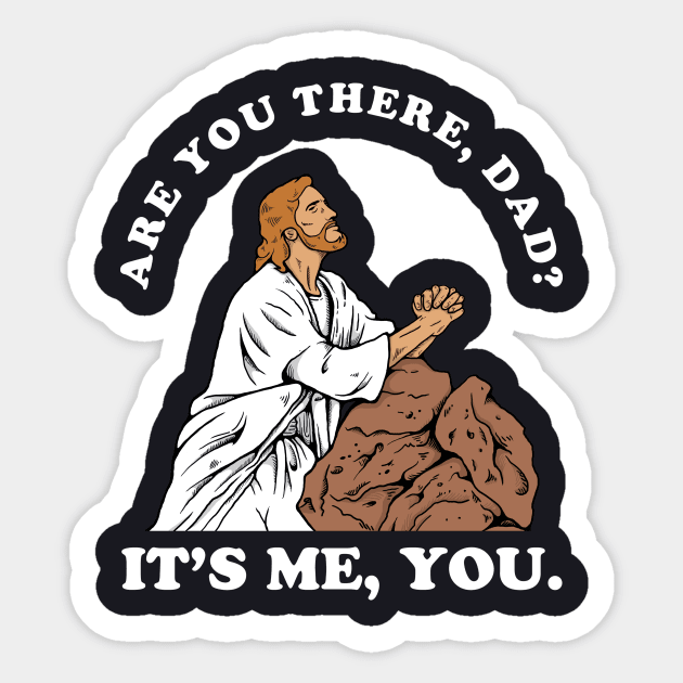 Are You There God It's Me You Sticker by dumbshirts
